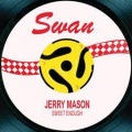 Jerry Mason - Sweet Enough