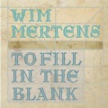 wim mertens - Yes, I Never Did