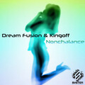 Kingoff、Dream Fusion - Nonchalance