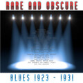 Rare and Obscure - Blues 1923 - 1931