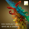 ZuluMafia、Cooks - Give Me a Chance (Original Dance Mix)