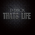 D-Buck - Thats Life