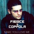 Fierce、Coppola - Make You Love Me (Nick's Original Mix)