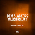 Dem Slackers、Gabriel Self - Million Dollars