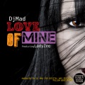 Dj Mad、LadyZee、LadyZee - Love of mine (original)