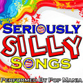 Seriously Silly Songs