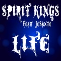 Spirit Kings、JeSànte - Life (Radio Mix)