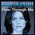 Koishii & Hush - Flow Through Me (Original Mix)