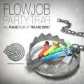 Flowjob - Party Trap