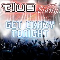 Tius、Siany - Get Crazy Tonight (Original Radio Mix)