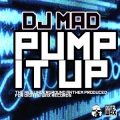 Dj Mad - Pump it up (original)