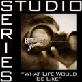 Big Daddy Weave - What Life Would Be Like (Low Key Performance Track W O Background Vocals)