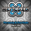 Personiq and Eva Kade、Personiq、Eva Kade、Erik Iker - Only You