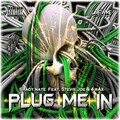 Shady Nate、Stevie Joe、4rAx - Plug Me In (feat. Stevie Joe & 4rAx)