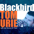 Tom Urie、The Sirens Of Titan - Blackbird