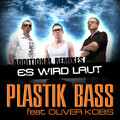 plastik bass、Oliver Kobs - Es wird laut (Tribune Remix Remix)