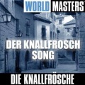 World Masters: Der Knallfrosch Song