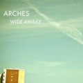 Arches - Wide Awake