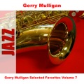 Gerry Mulligan Selected Favorites, Vol. 7
