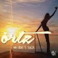 Örtz - We Don't Talk (Santiga & Bjarno Remix)