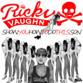 Ricky Vaughn - Show You How to Do This Son