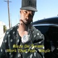 Blaze Da Tyrant、Bun-B、Play N Skillz - Work  That Pole