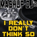 Remix Masters - I Really Don't Think So (93 BPM)