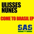 Ulisses Nunes - Come to Brasil (Original Mix)