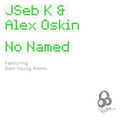 JSebK、Alex Oskin - No Named