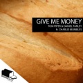 Tom Piper - Give Me Money ft. Charlie Mumbles (Original Mix)