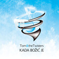tom andrews、The Twisters - Kada Bozic je