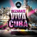 Dezarate - Viva Cuba