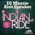 DJ Maxsie、Alex Speaker - Indian Ride