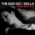 The Goo Goo Dolls - Stay With You