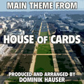 Dominik Hauser - House of Cards: Main Title