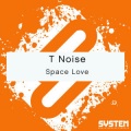 T Noise - Space Love
