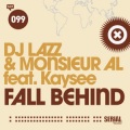 Kaysee、Monsieur Al、Dj Lazz - Fall Behind (feat. Kaysee)(Radio Edit)