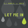 Greta、Mirko B. - Let Me In (Radio Main Version)