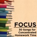Focus: 30 Songs for Concentrated Homework Time