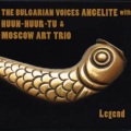 The Bulgarian Voices Angelite、Huun-huur-Tu、Moscow Art Trio - Fly, Fly My Sadness