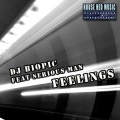 DJ Biopic、Serious Man - Feelings (Original mix)