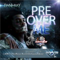 Dane Ray - Pre Over Me
