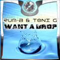 Rum-B、Toni G - Want a Drop