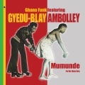 Ghana Funk、Gyedu Blay Ambolley - Mumunde