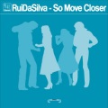 Rui Da Silva - So Move Closer (Original mix)