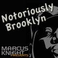 Marcus Knight - Notoriously Brooklyn