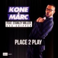 Chipper、Dj Kone、Marc Palacios - Place 2 Play (Radio Edit)