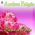 Andres Falgas - Rosas De Oto?O
