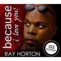 Ray Horton - Because I Love You