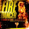 Nova Boy、Erk Tha Jerk、Big Klef - Fire Dancer (feat. Erk Tha Jerk & Big Klef)